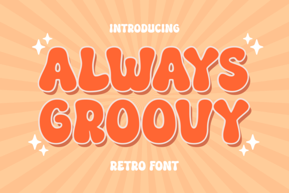 Always Groovy: A Retro Display Font for Cheerful Brand Identities